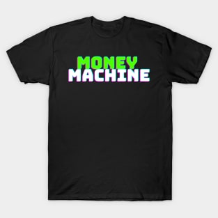 Money Machine T-Shirt